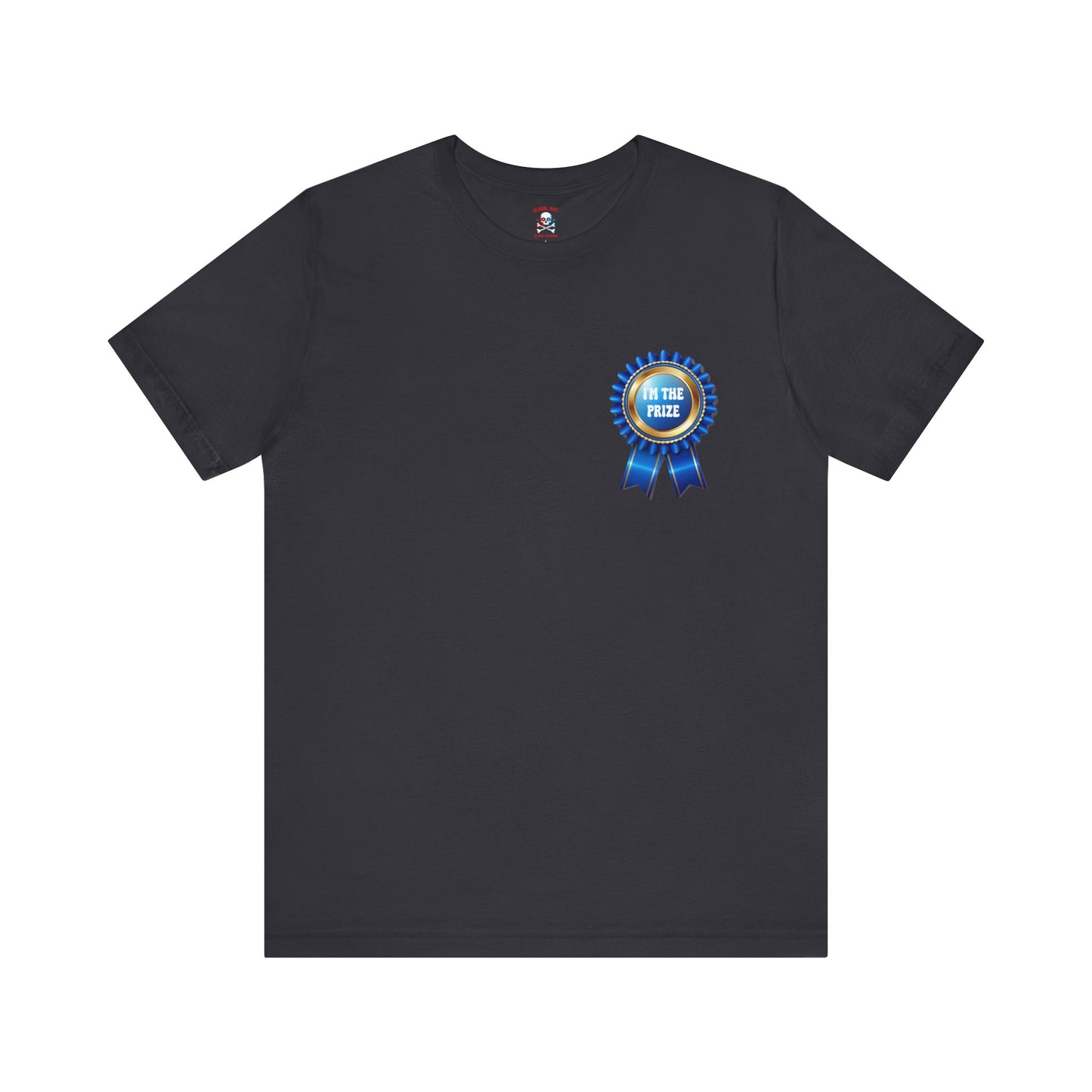 I'm the Prize Unisex T-shirt
