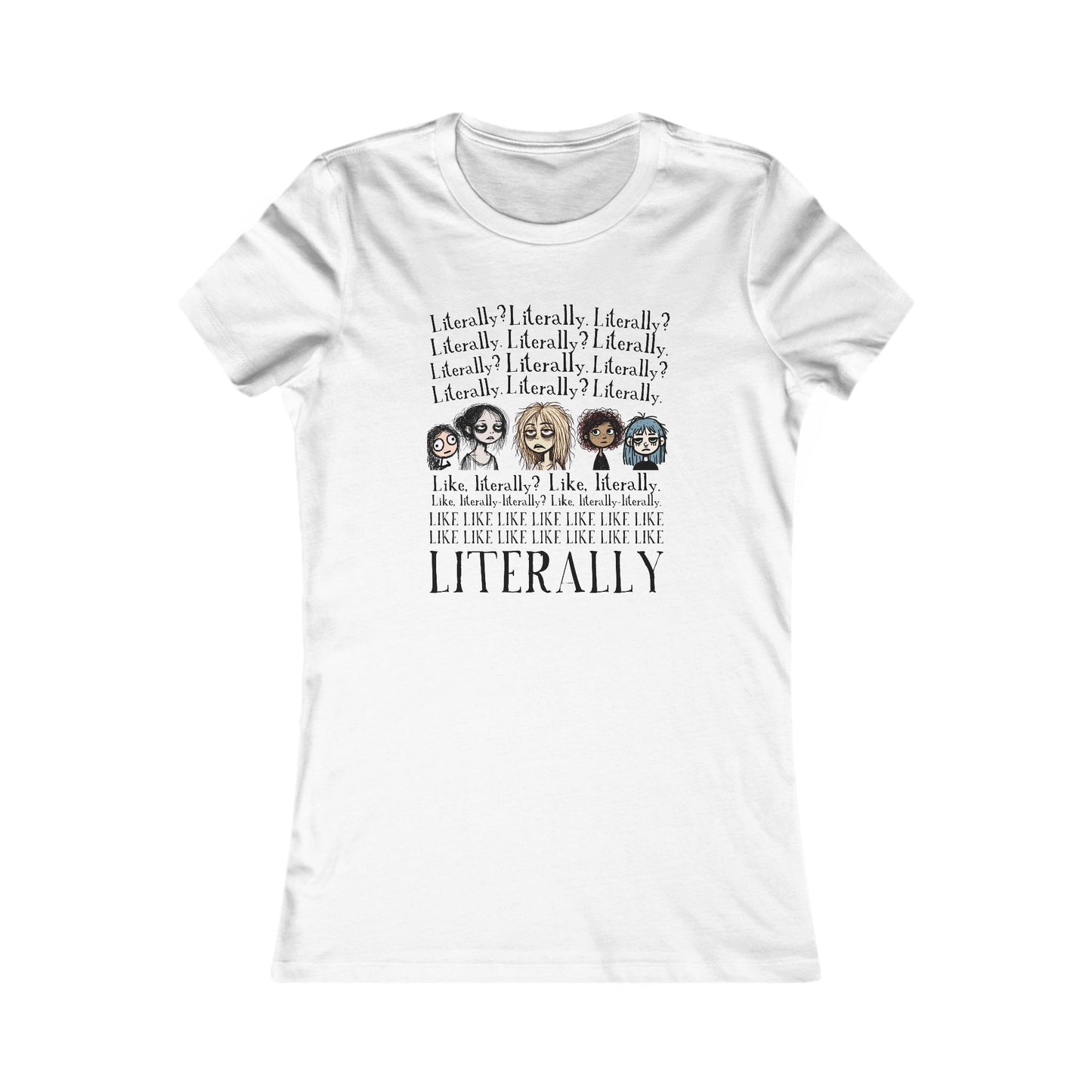 ¿Literalmente? Camiseta de mujer