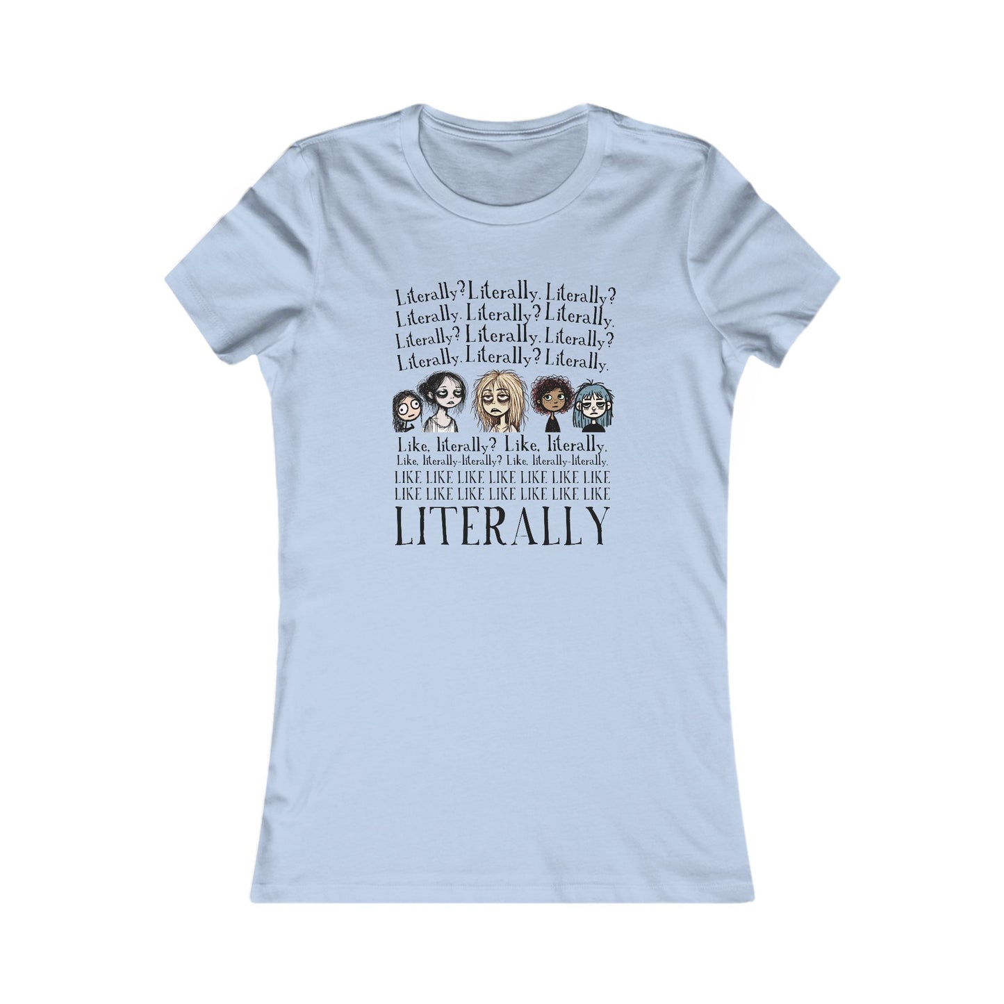 ¿Literalmente? Camiseta de mujer