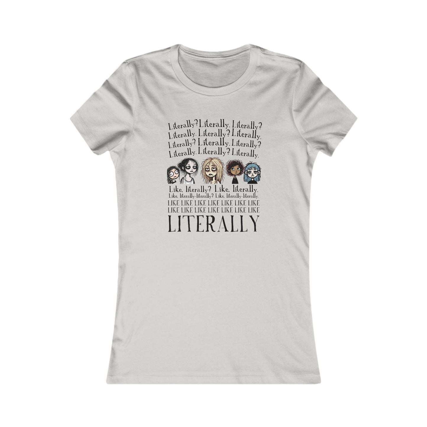 ¿Literalmente? Camiseta de mujer