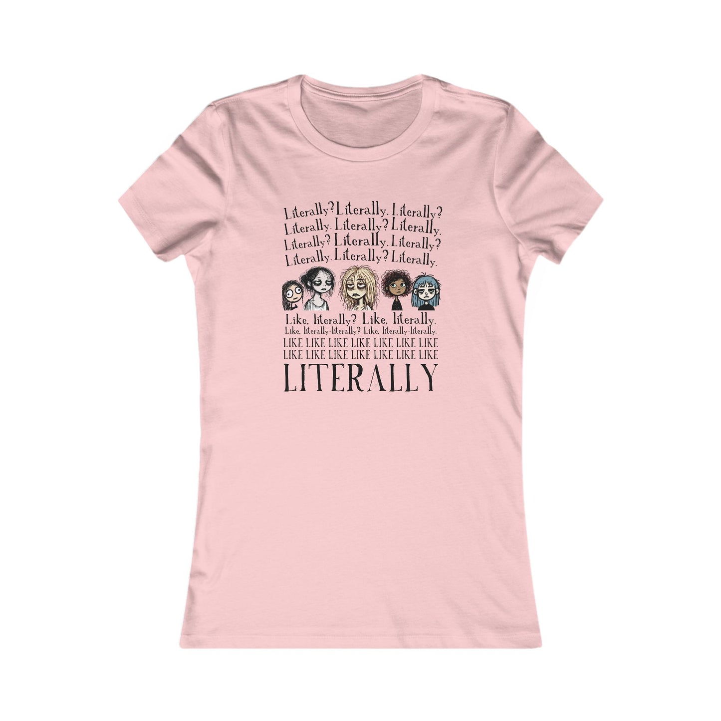¿Literalmente? Camiseta de mujer