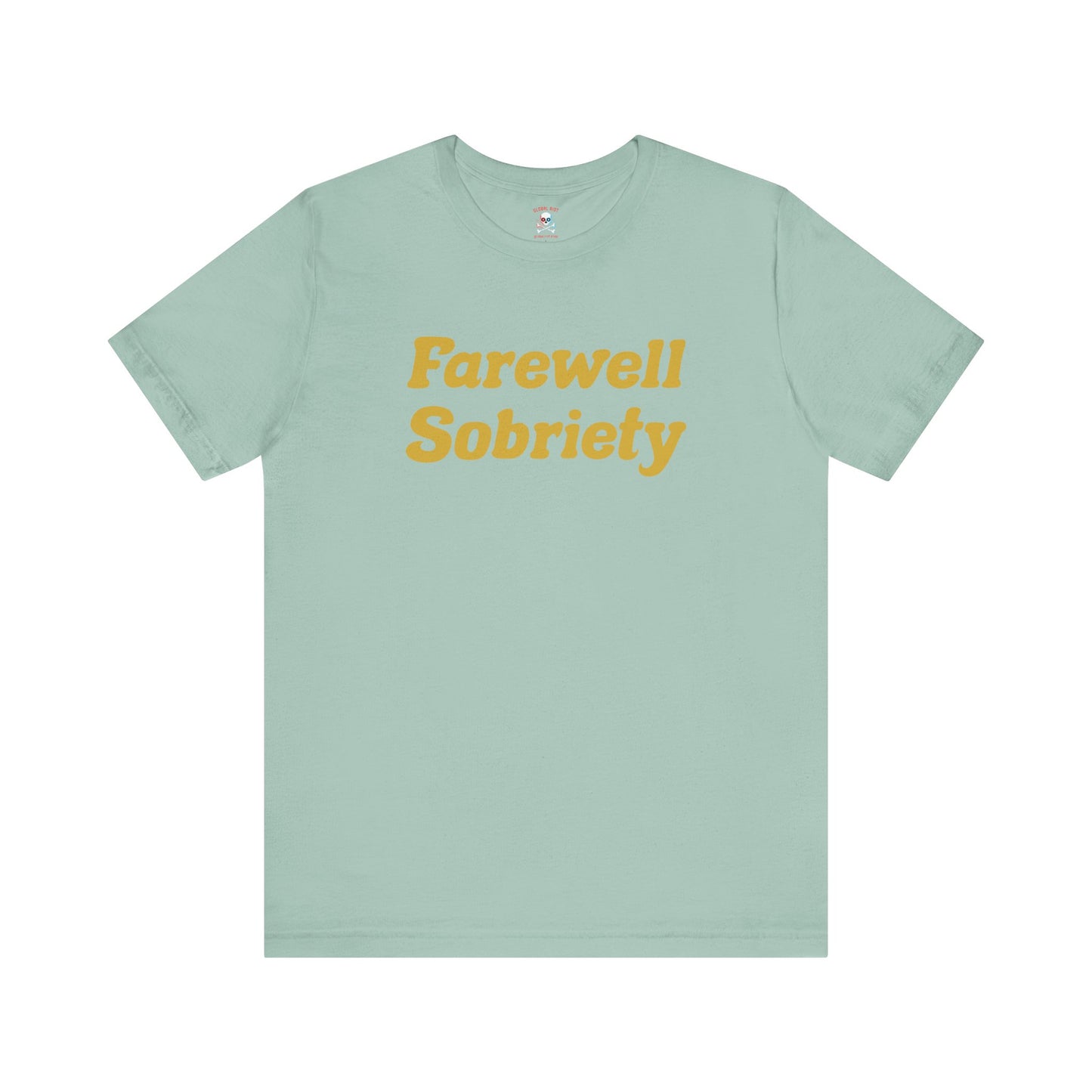 Camiseta unisex "Adiós a la sobriedad"