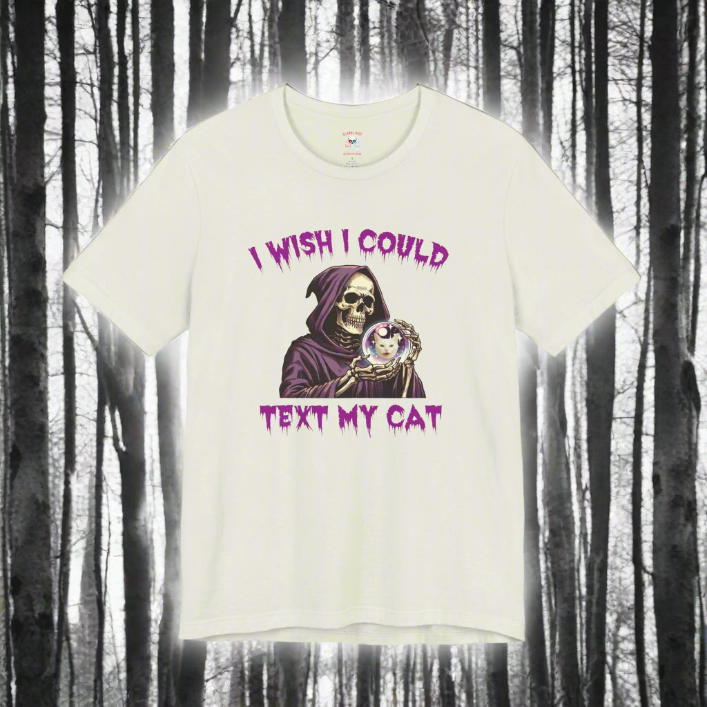 I Wish I Could Text My Cat Unisex T-Shirt
