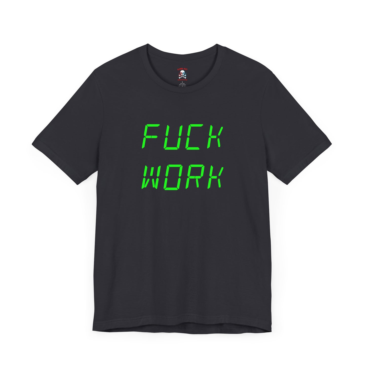 Camiseta unisex "Joder el trabajo"