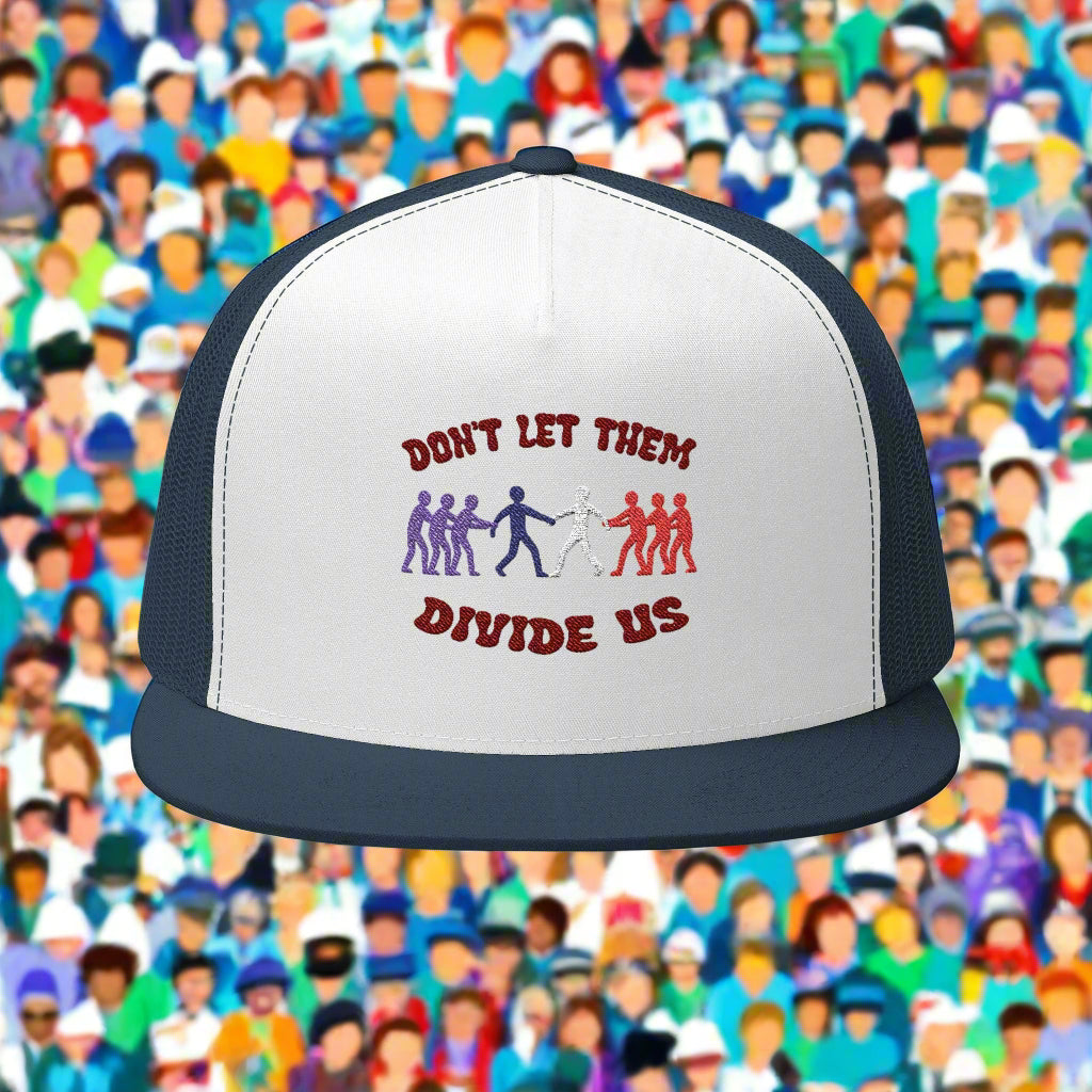 Don't Let Them Divide Us Trucker Cap