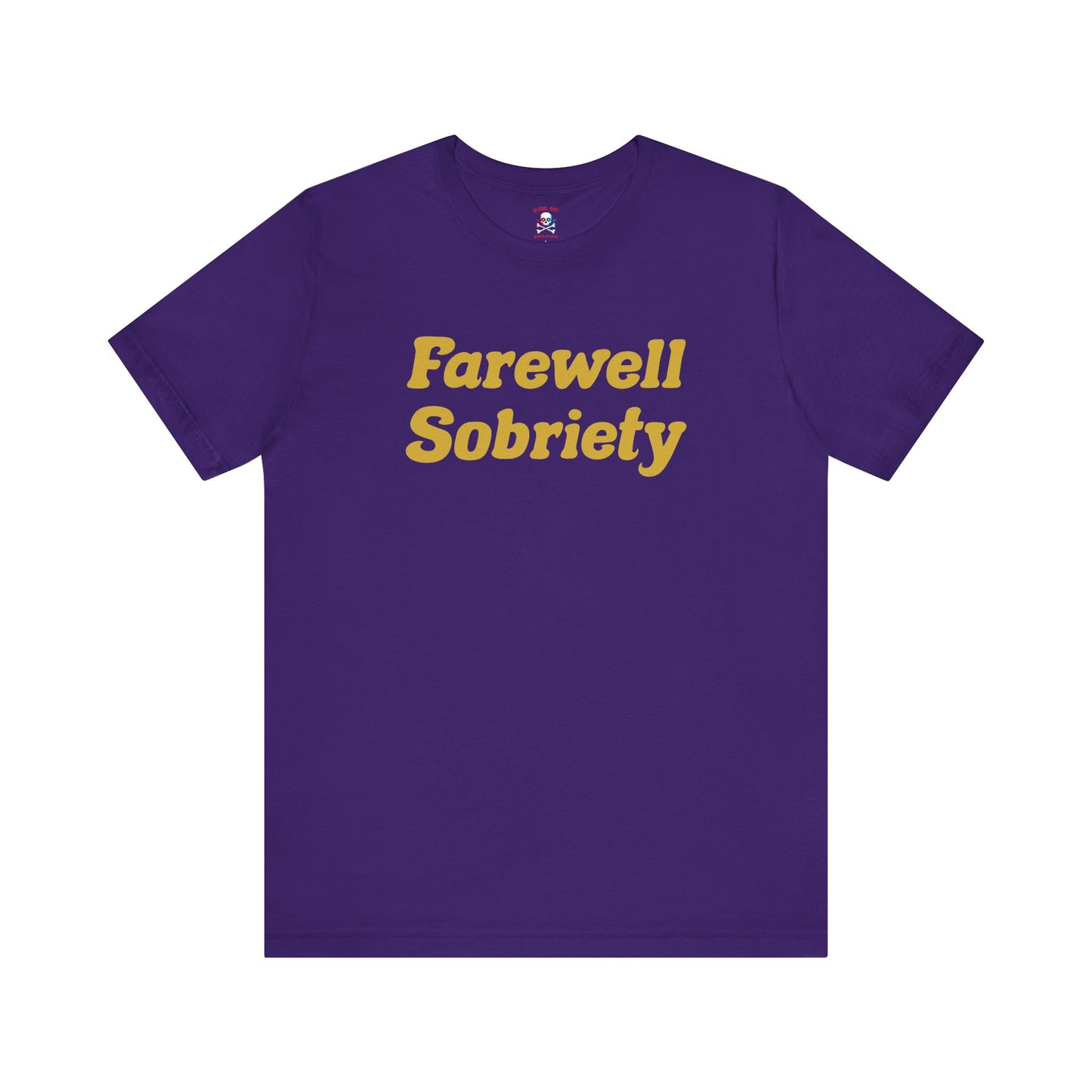 Camiseta unisex "Adiós a la sobriedad"