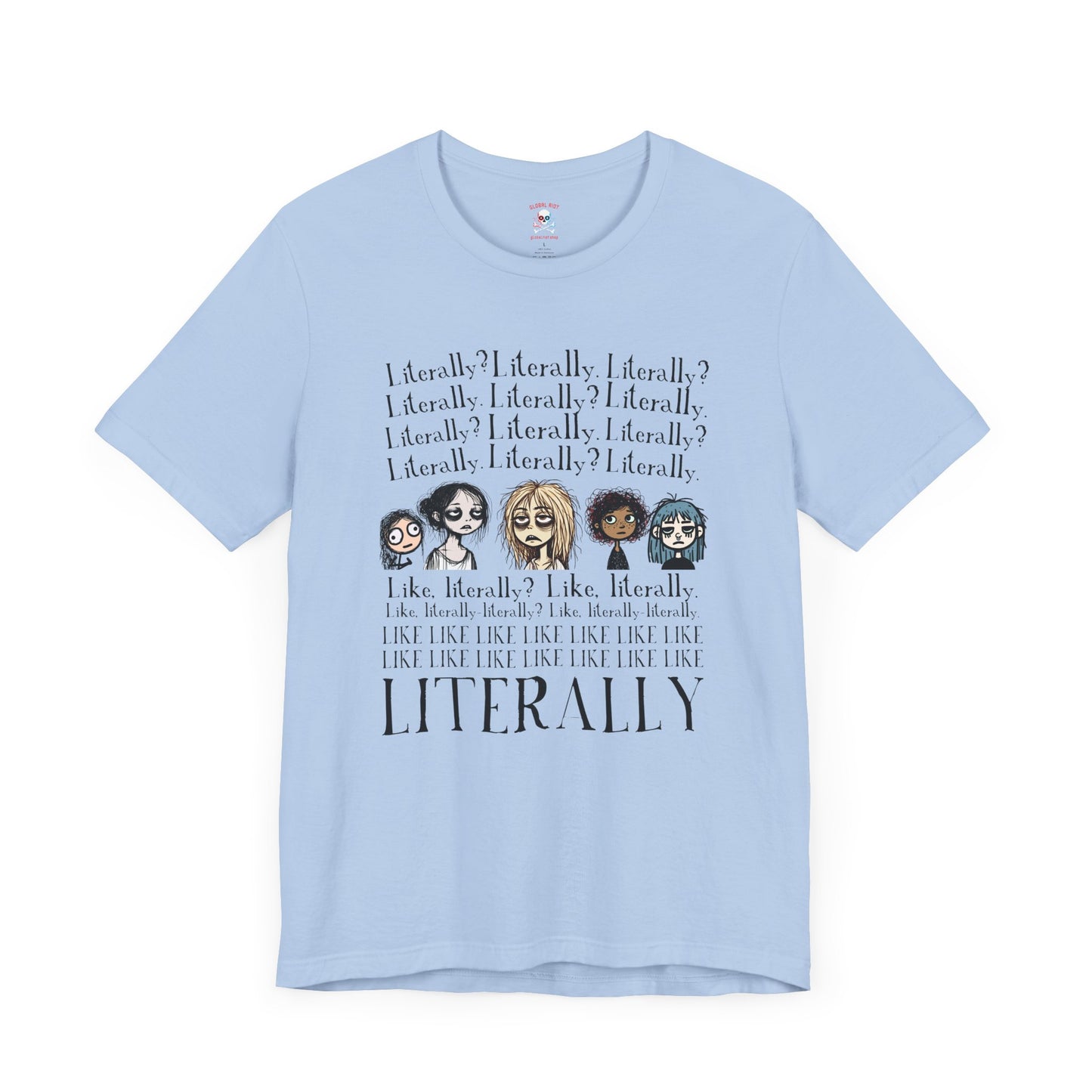 ¿Literalmente? Camiseta unisex