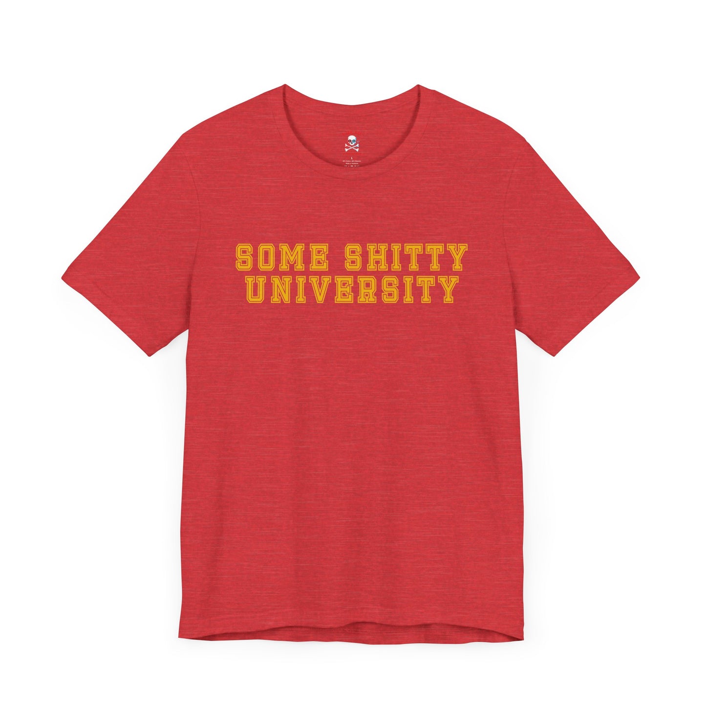 Some Shitty University Unisex T-Shirt