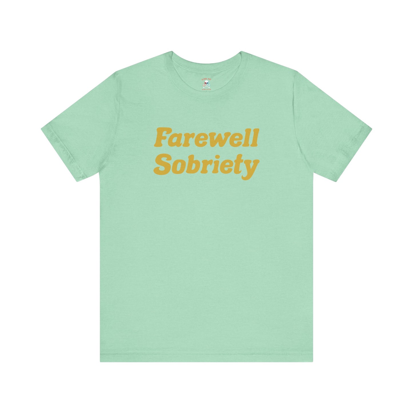 Camiseta unisex "Adiós a la sobriedad"