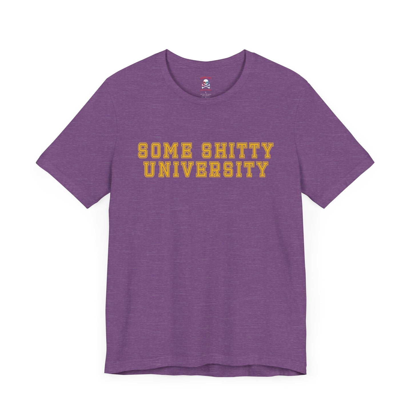 Some Shitty University Unisex T-Shirt