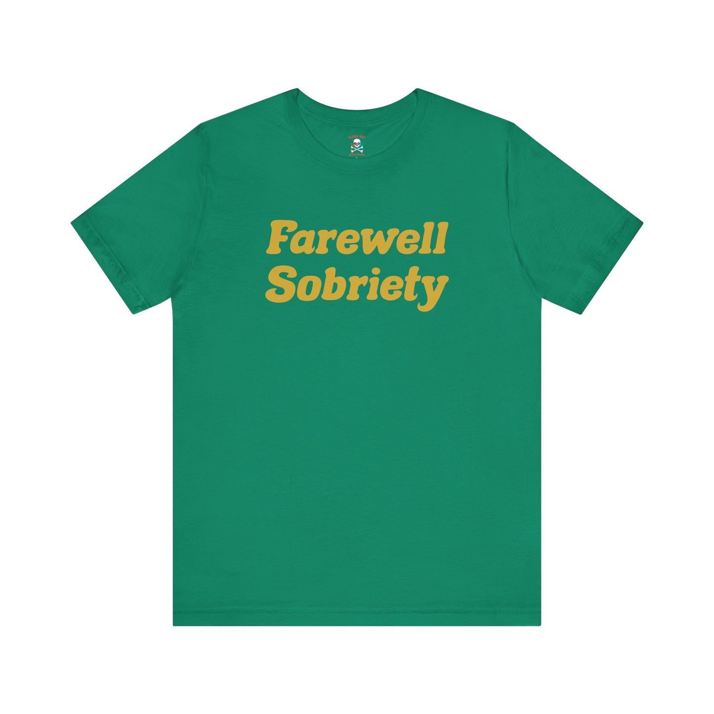 Camiseta unisex "Adiós a la sobriedad"