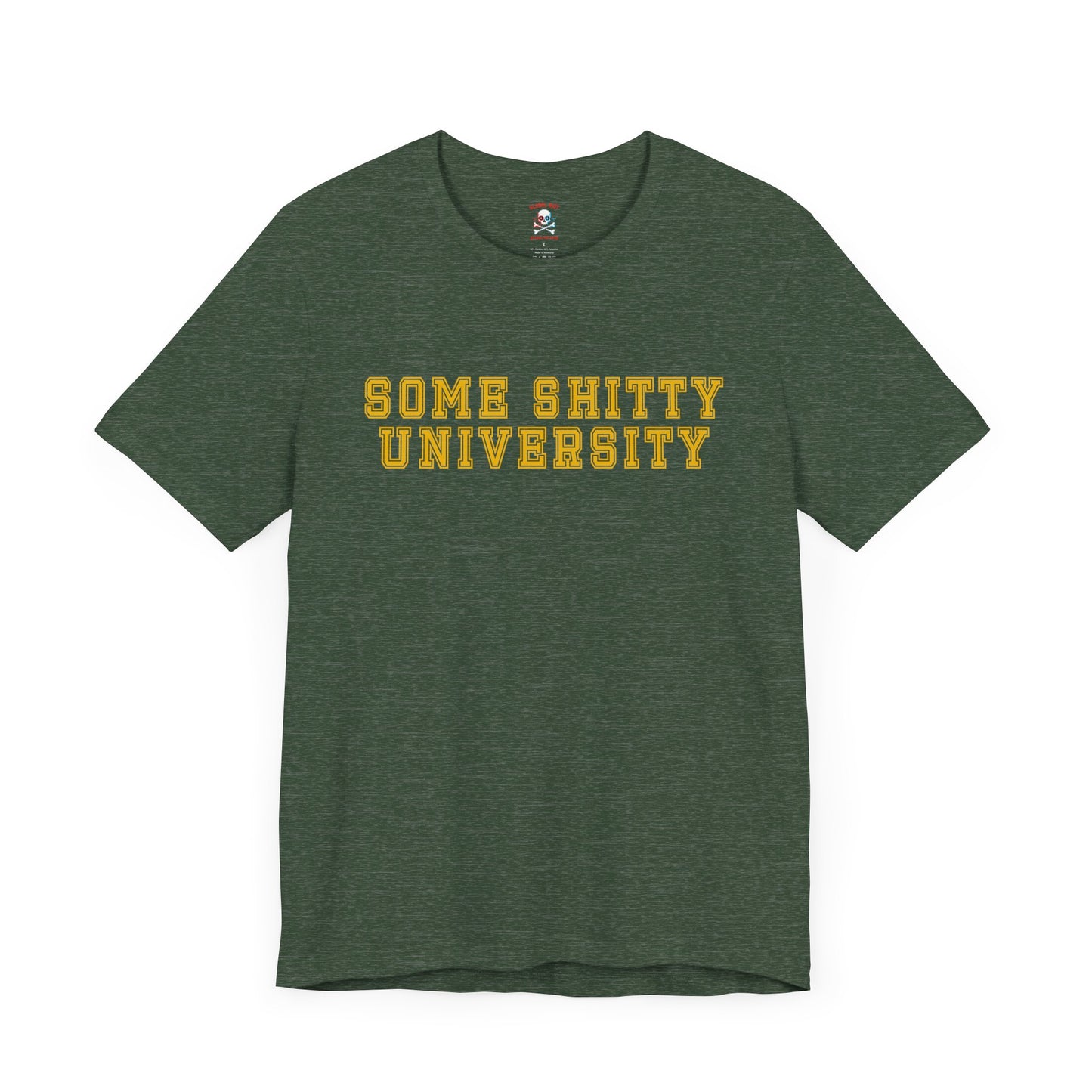 Some Shitty University Unisex T-Shirt