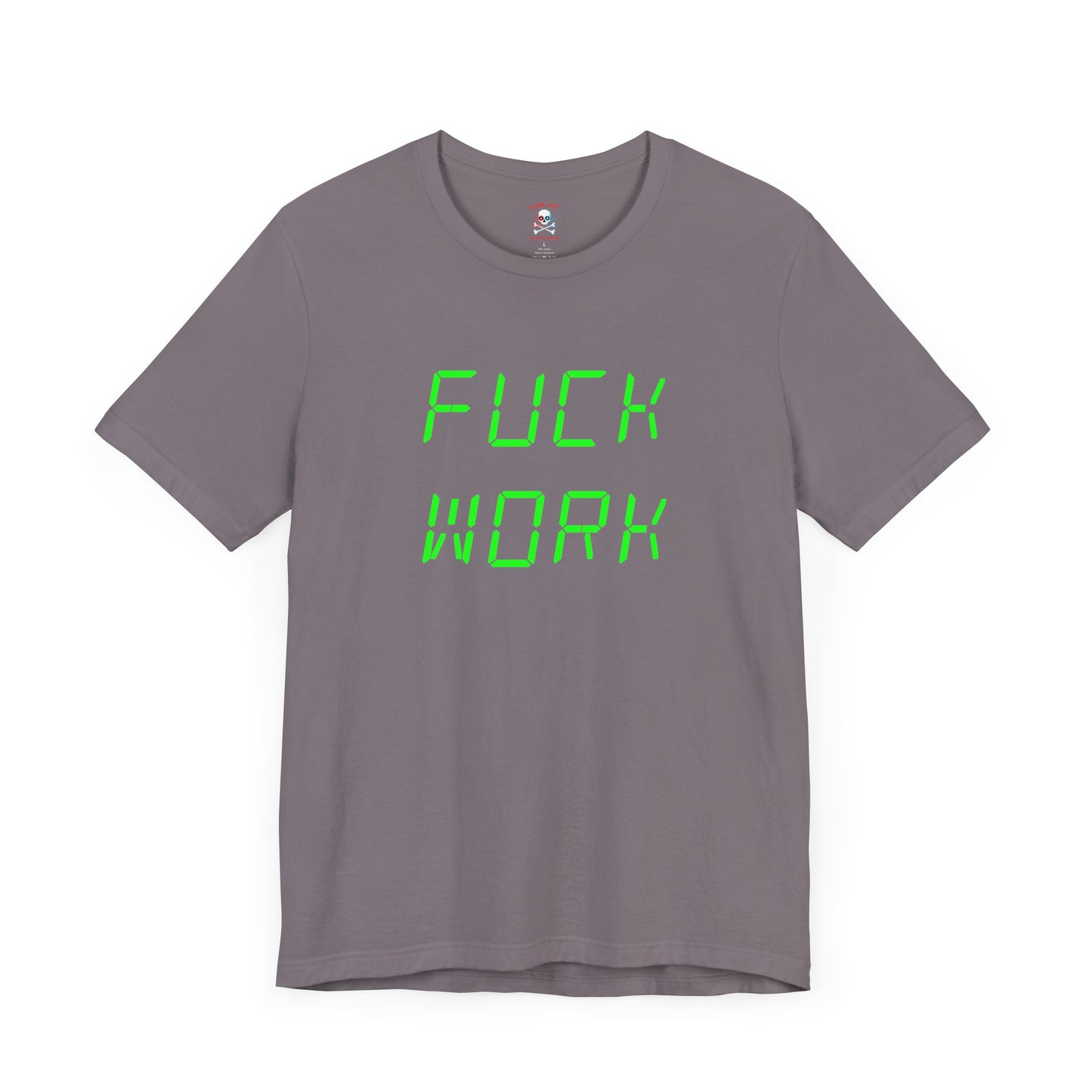 Camiseta unisex "Joder el trabajo"