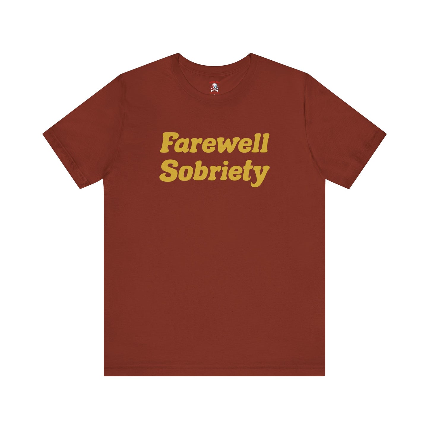 Camiseta unisex "Adiós a la sobriedad"