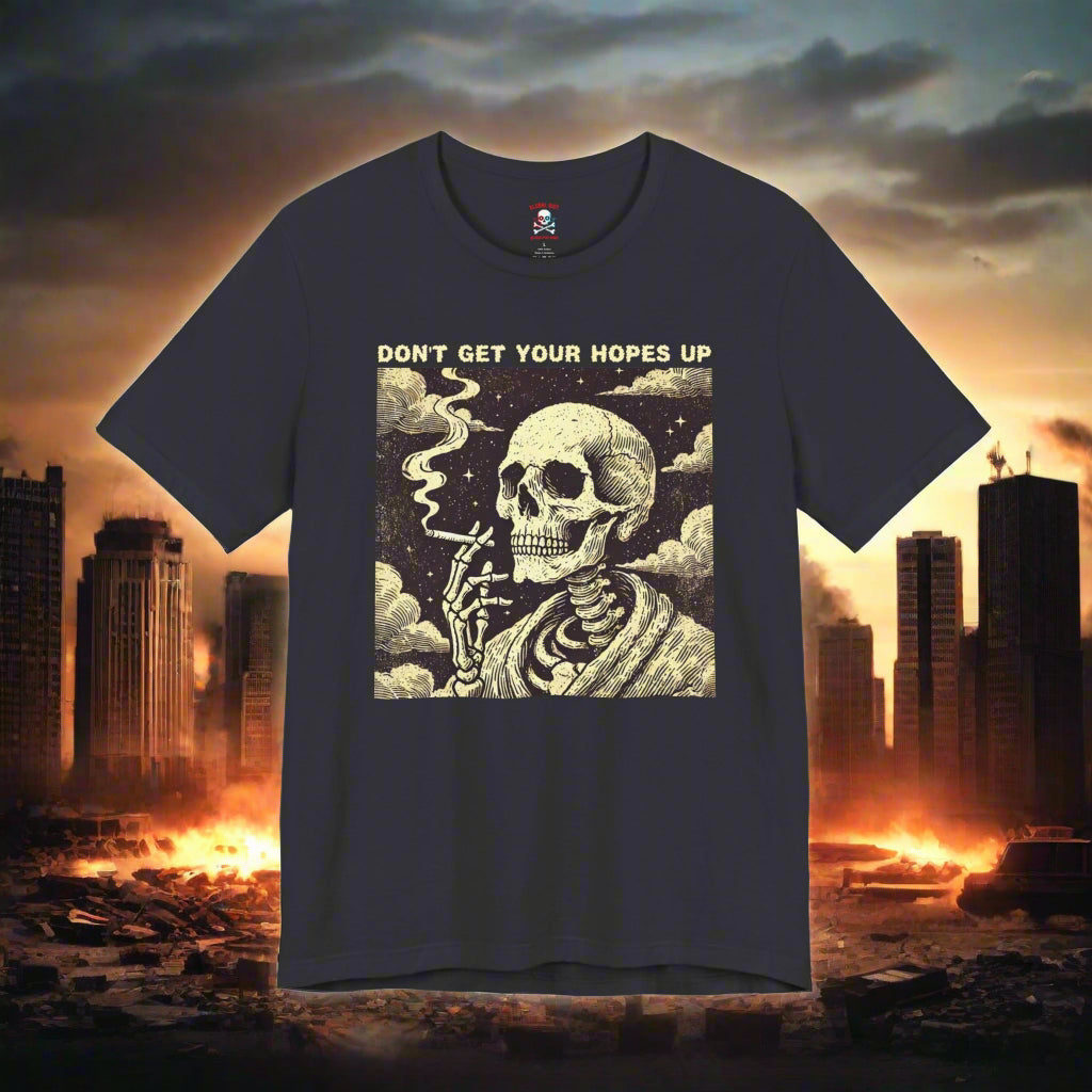 Don't Get Your Hopes Up Unisex T-Shirt