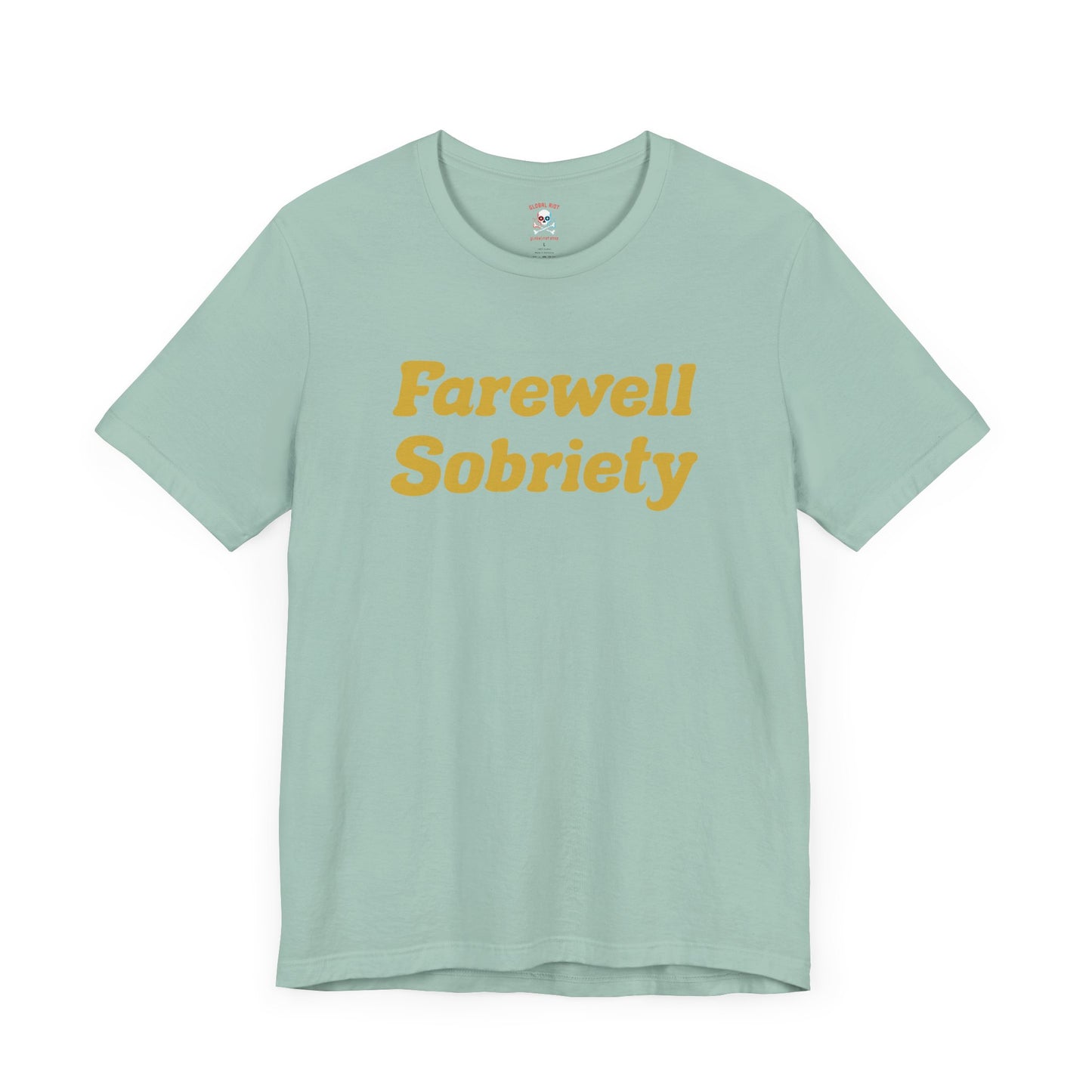 Camiseta unisex "Adiós a la sobriedad"