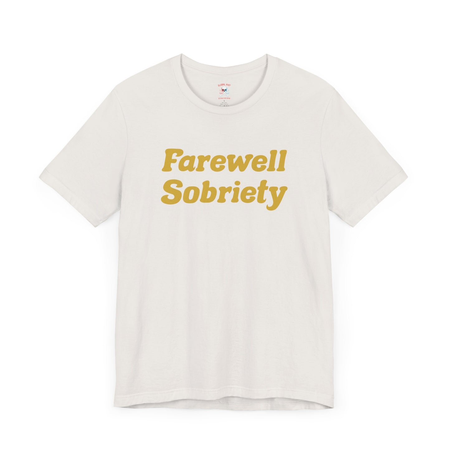 Camiseta unisex "Adiós a la sobriedad"
