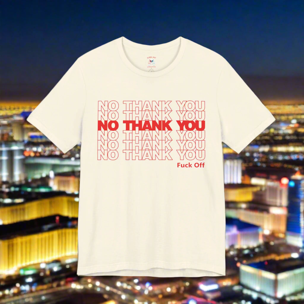 No Thank You Unisex T-Shirt
