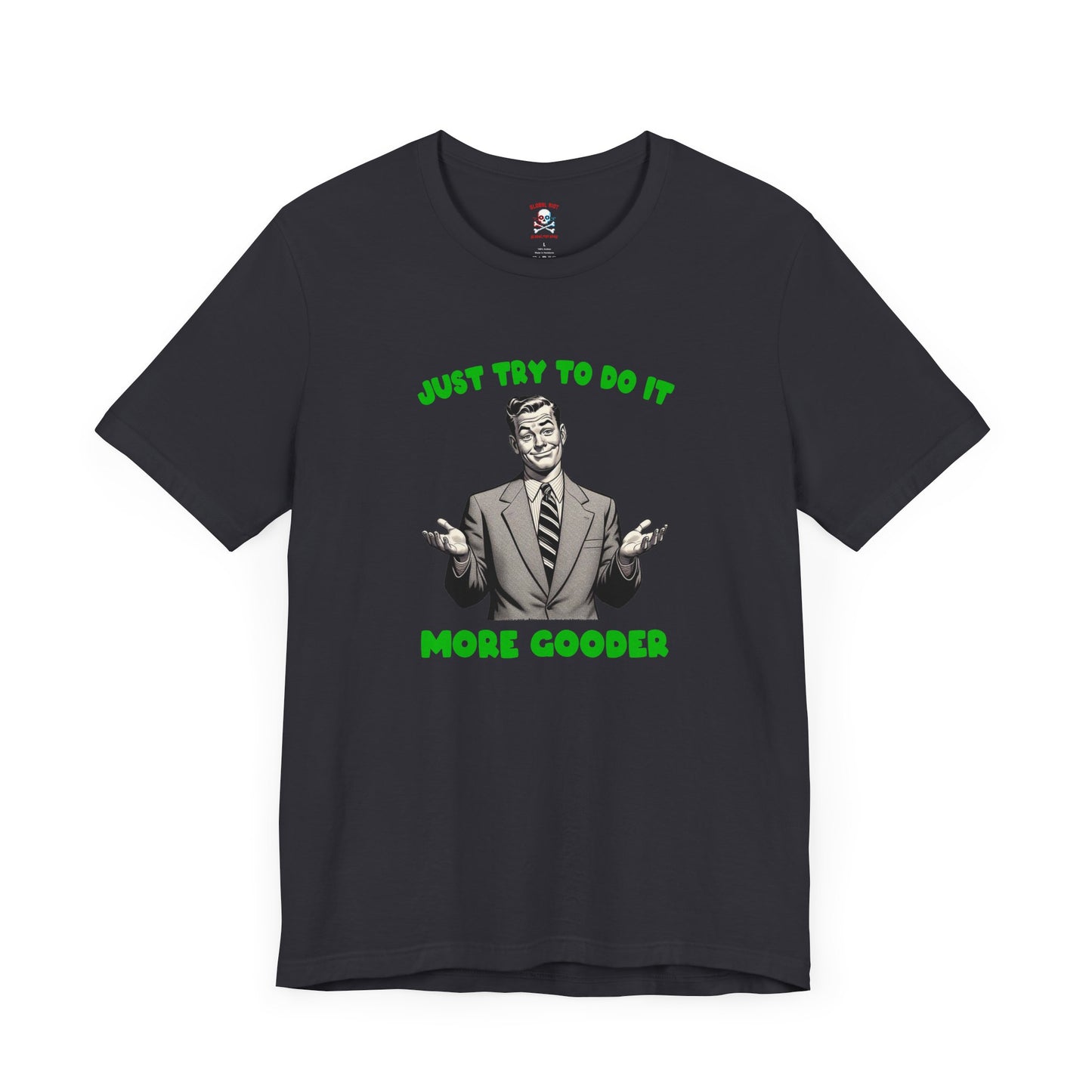 More Gooder Unisex T-Shirt