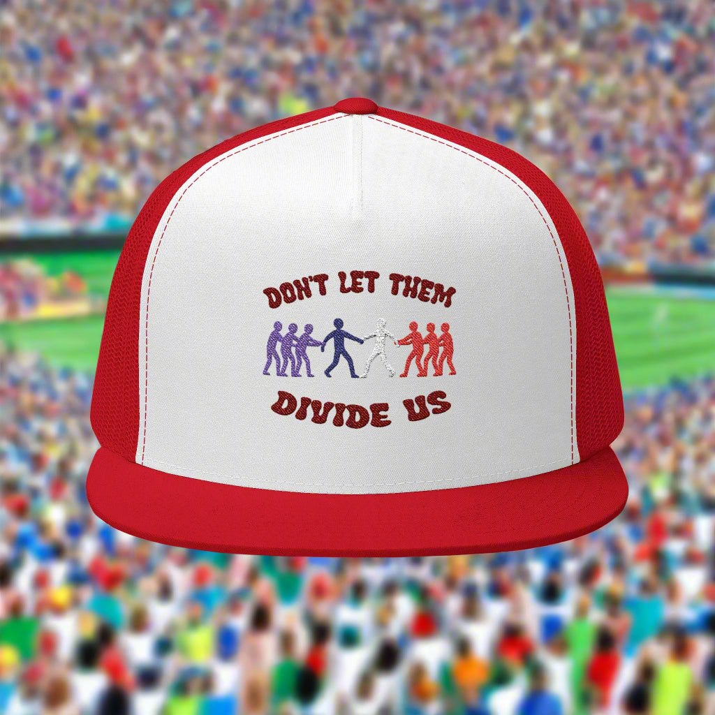 Don't Let Them Divide Us Trucker Cap