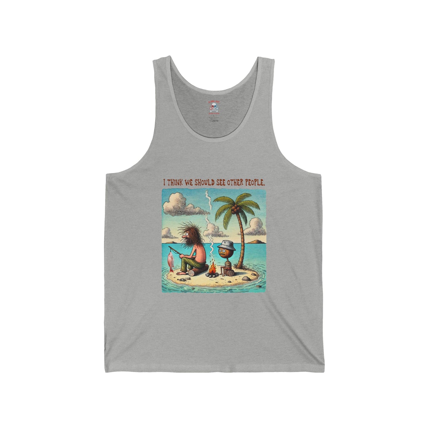 "I Think We Should See Other People" Unisex Tank Top