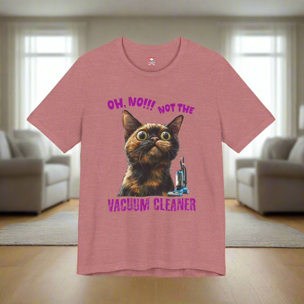 Not the Vacuum Cleaner! Unisex T-Shirt