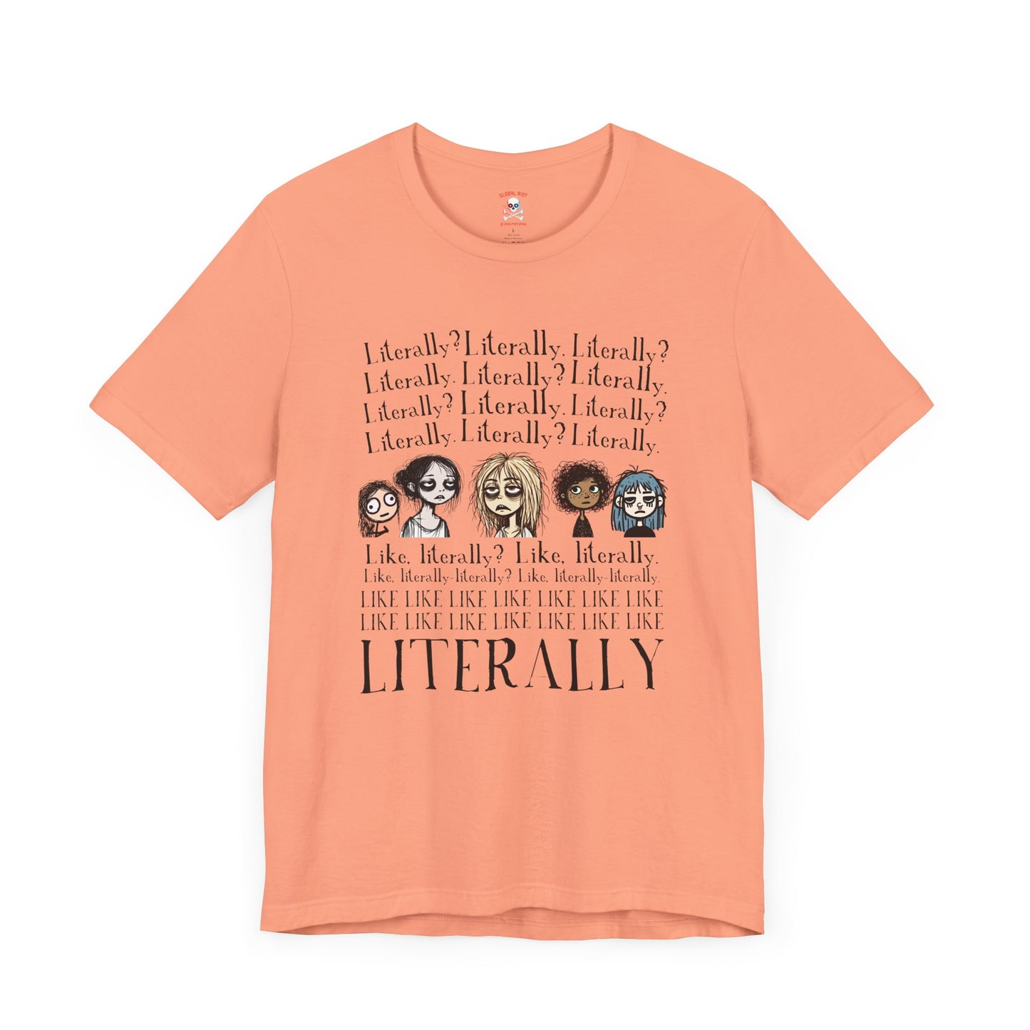 ¿Literalmente? Camiseta unisex