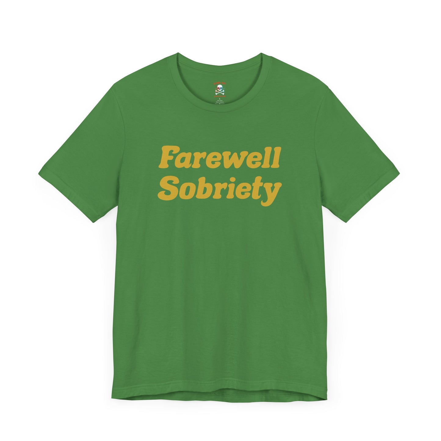 Camiseta unisex "Adiós a la sobriedad"