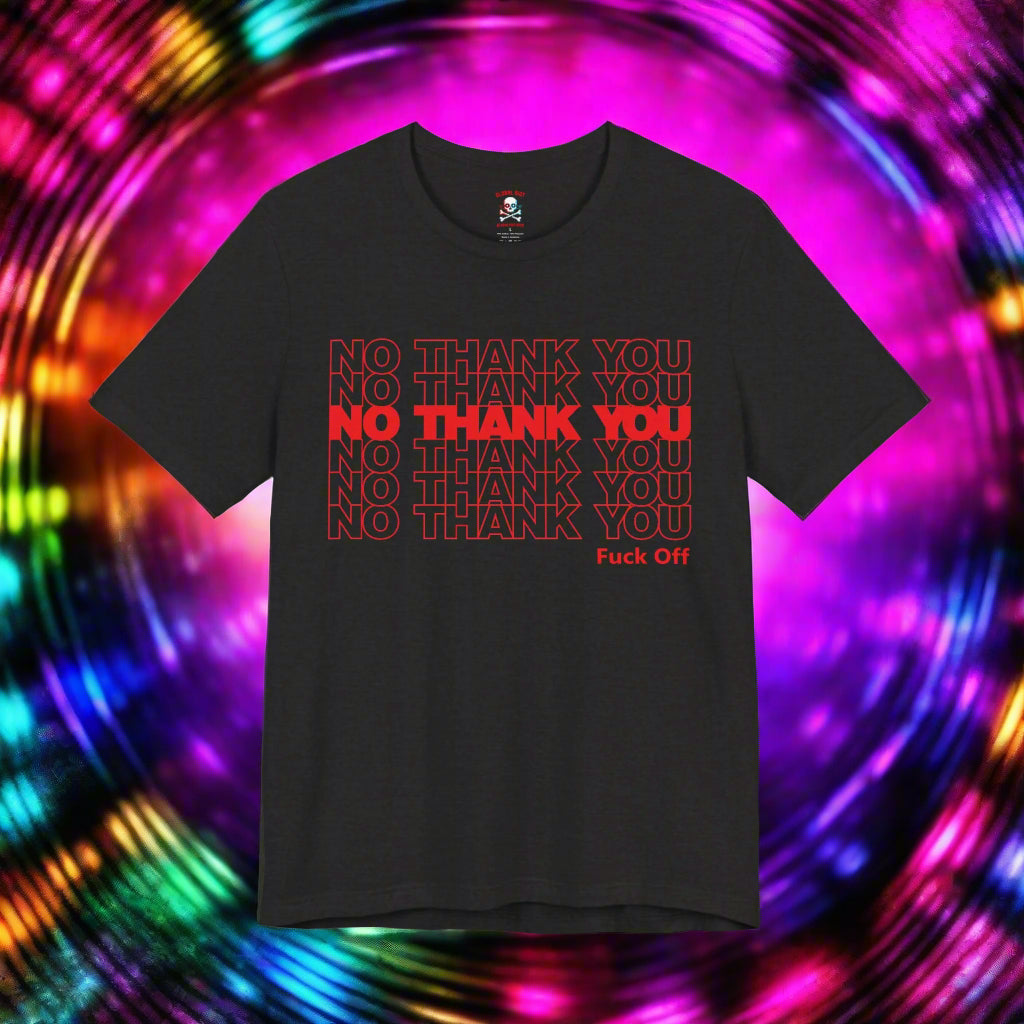 No Thank You Unisex T-Shirt