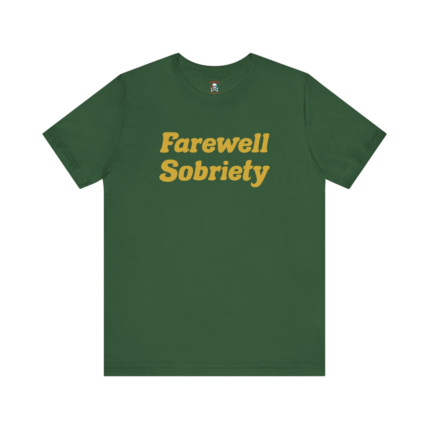 Camiseta unisex "Adiós a la sobriedad"