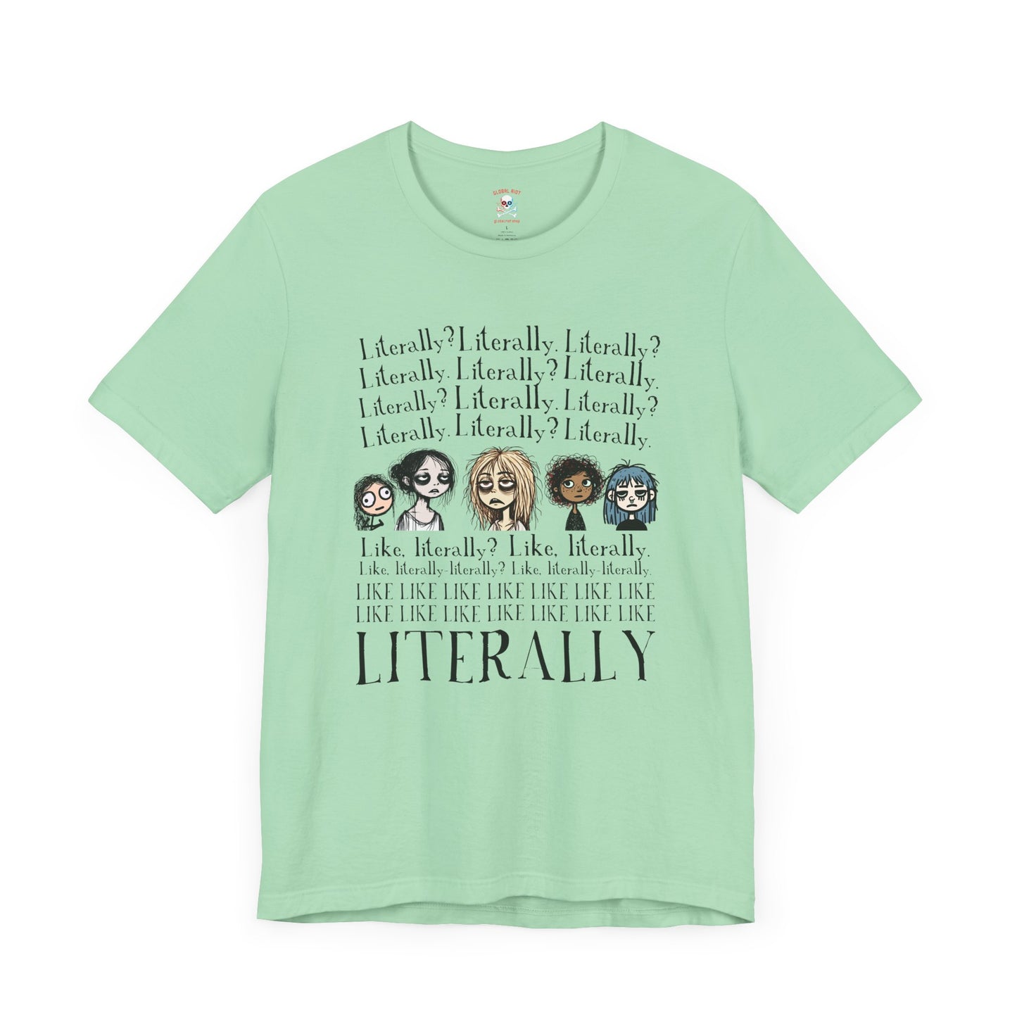 ¿Literalmente? Camiseta unisex