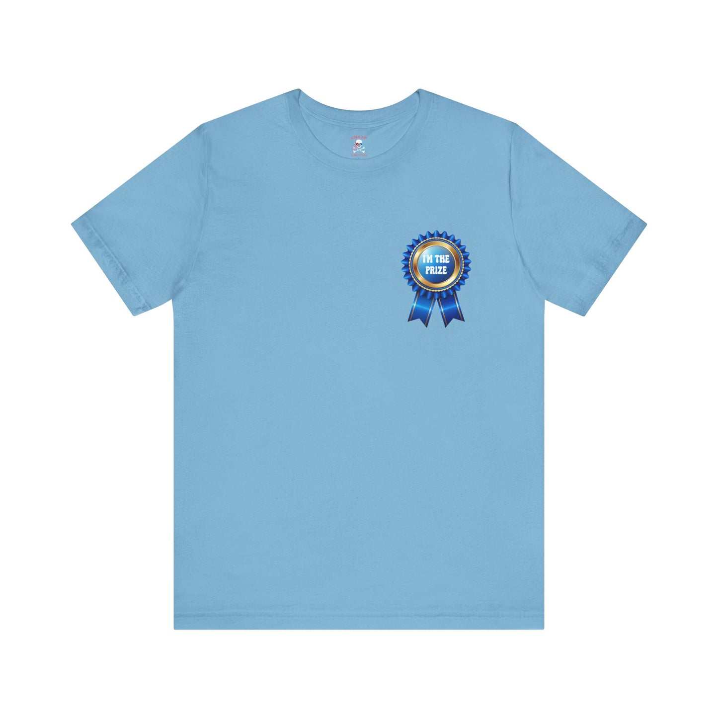 I'm the Prize Unisex T-shirt