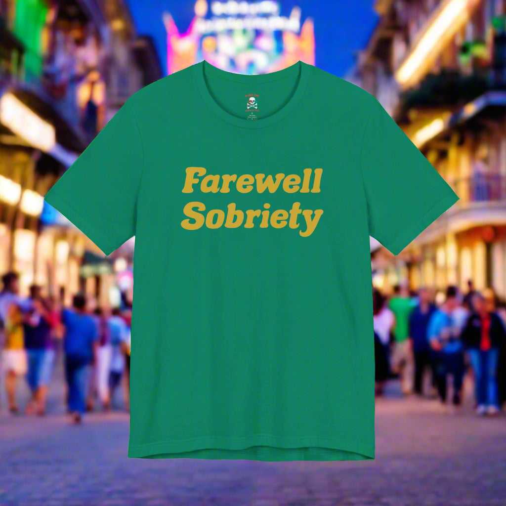 Camiseta unisex "Adiós a la sobriedad"