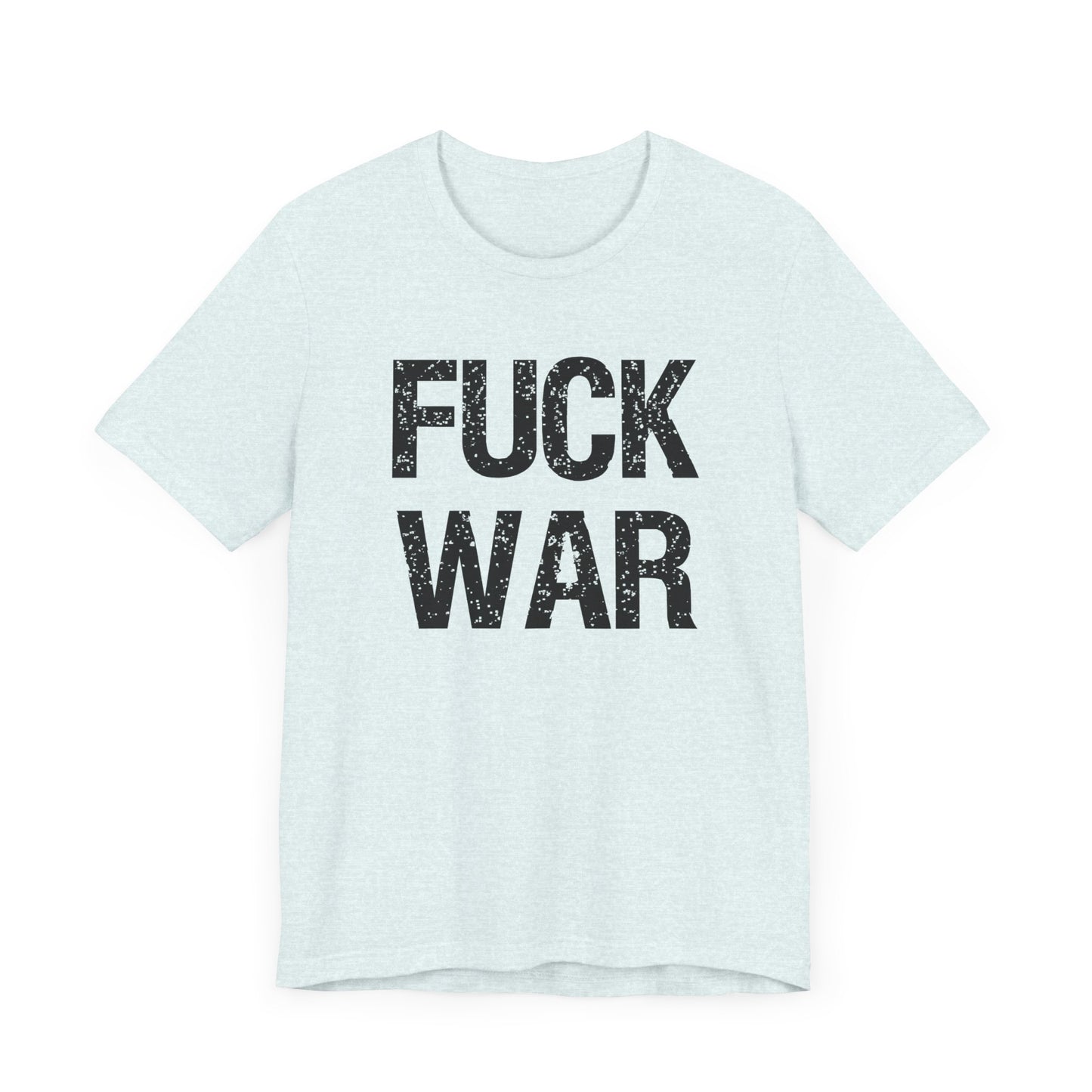 Fuck War Unisex Jersey Short Sleeve Tee