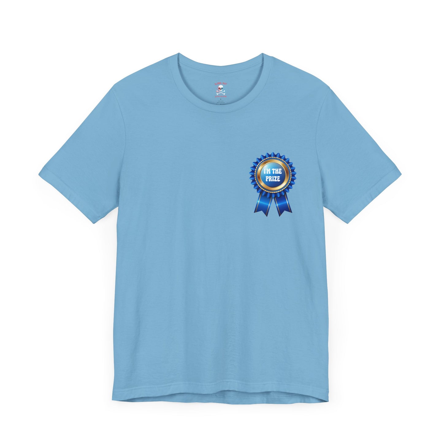 I'm the Prize Unisex T-shirt