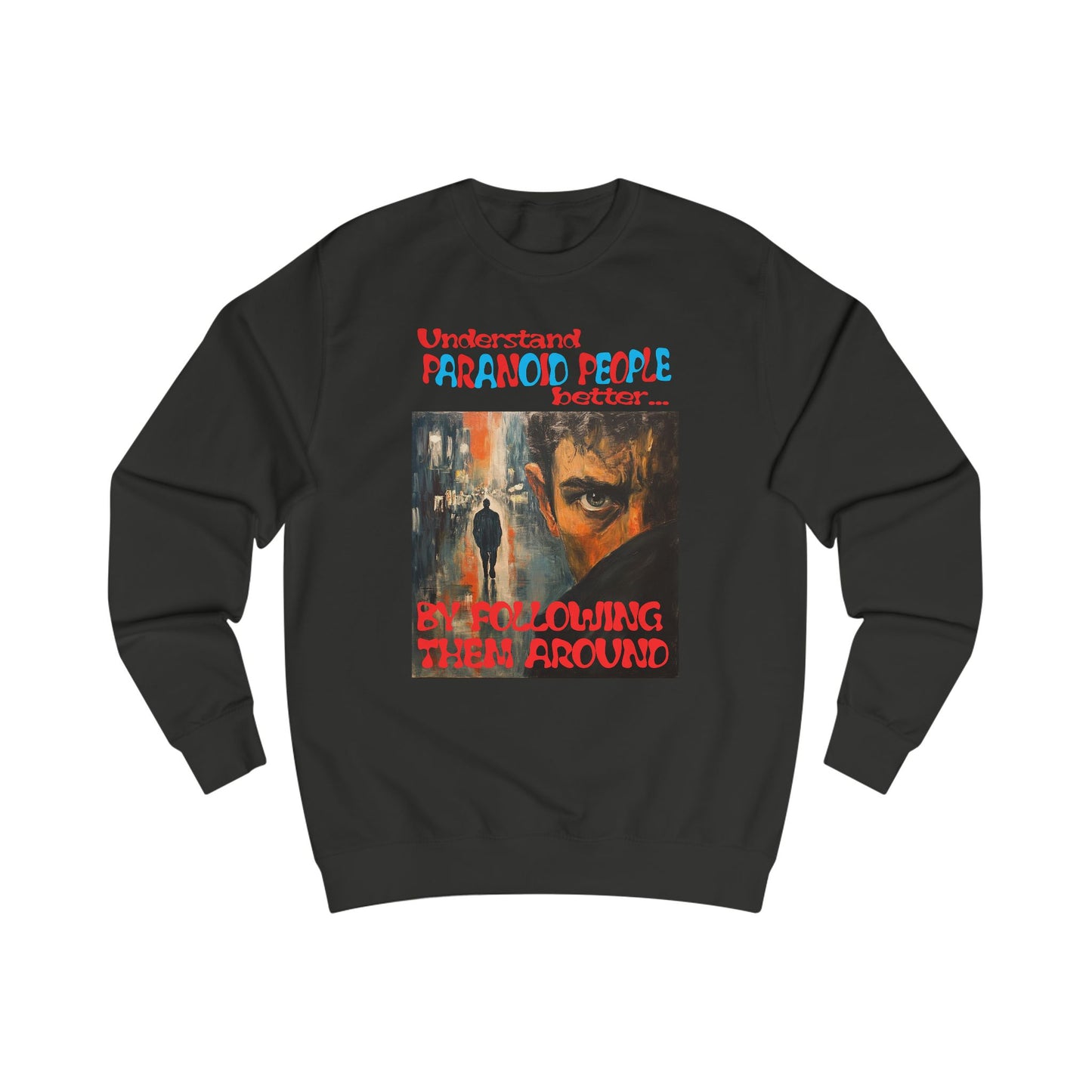 Sudadera unisex "Entender a la gente paranoica"