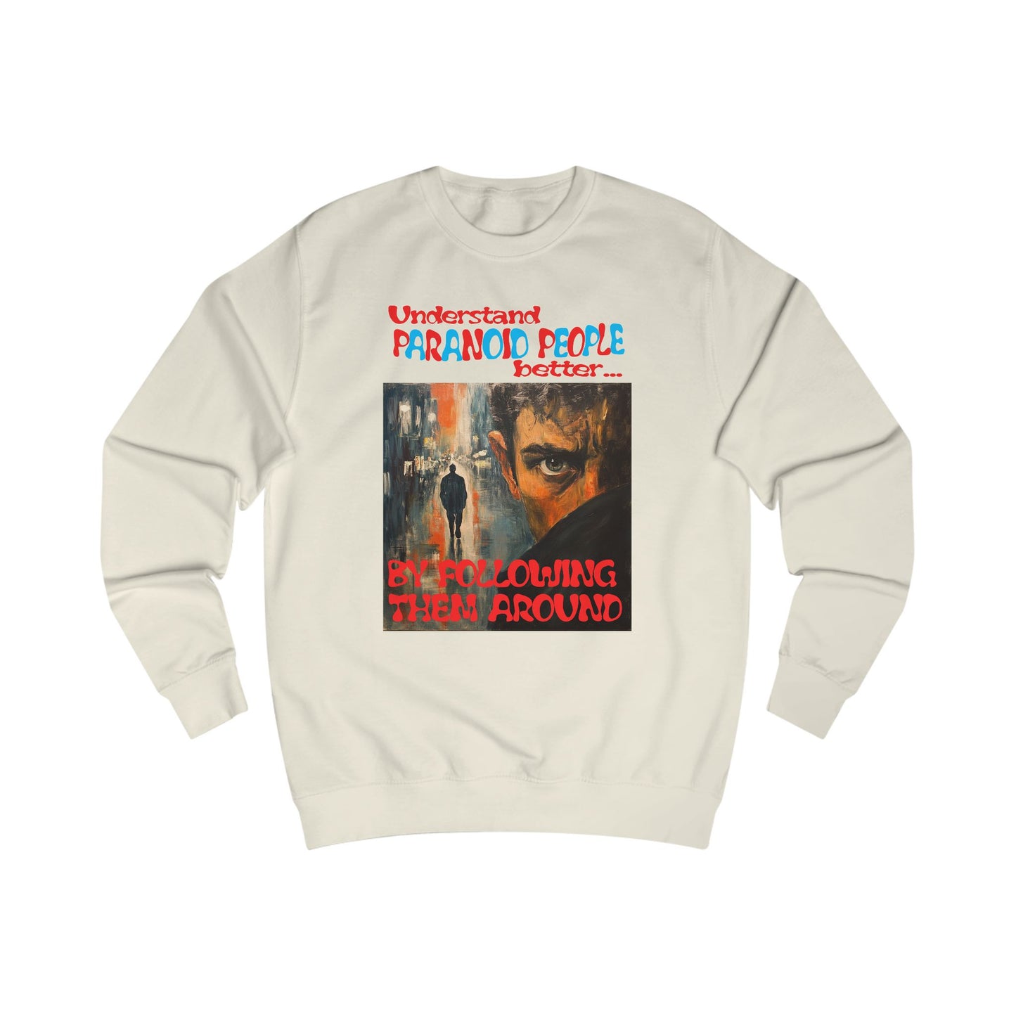 Sudadera unisex "Entender a la gente paranoica"