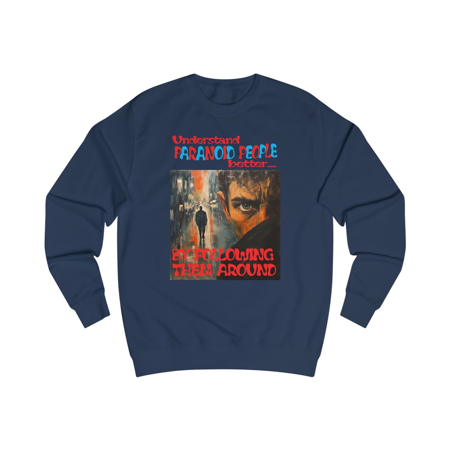 Sudadera unisex "Entender a la gente paranoica"