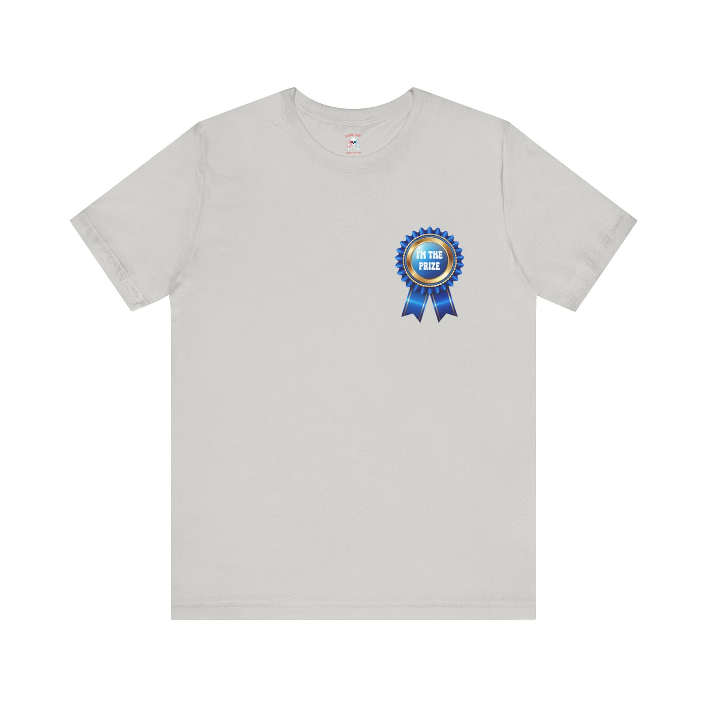 I'm the Prize Unisex T-shirt