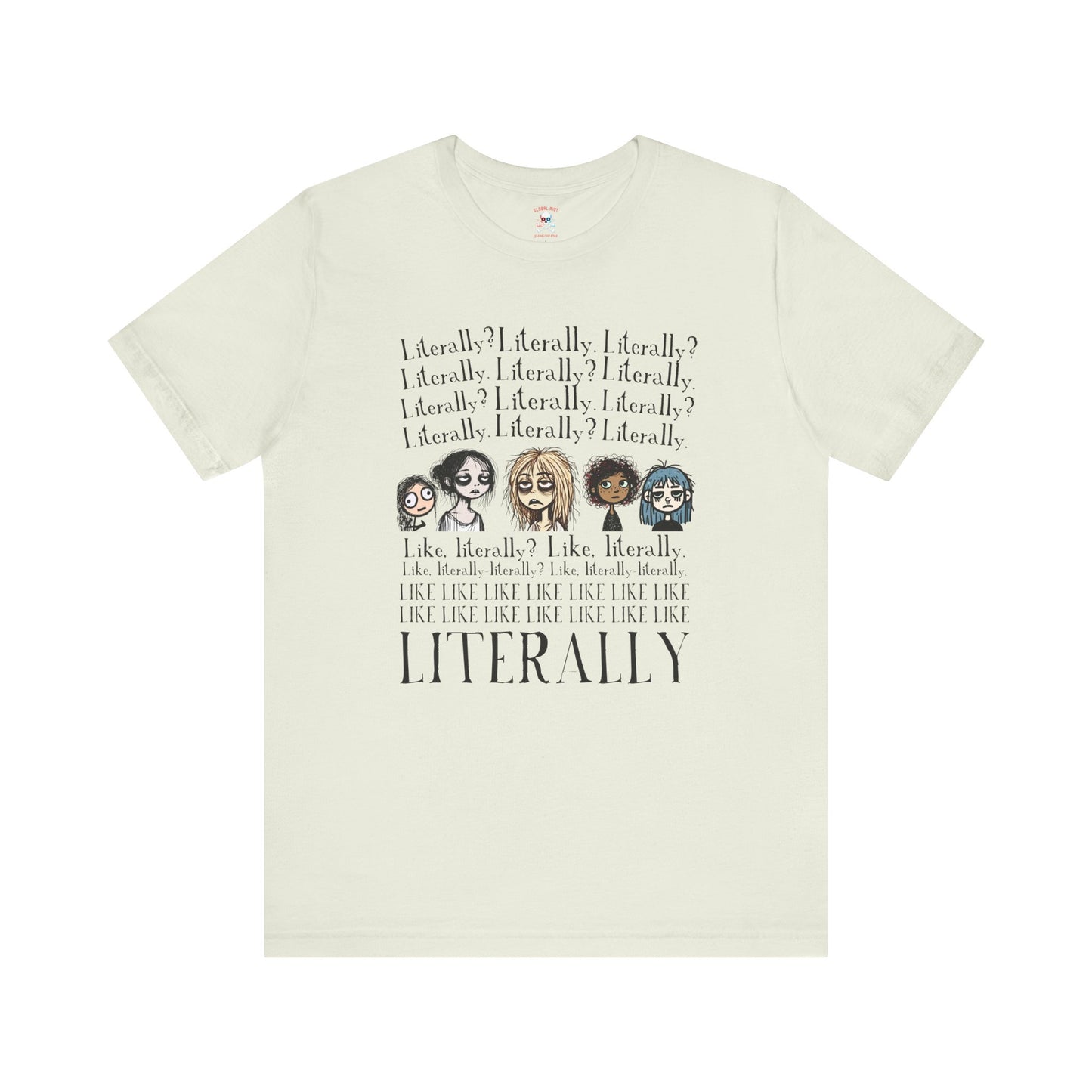 ¿Literalmente? Camiseta unisex