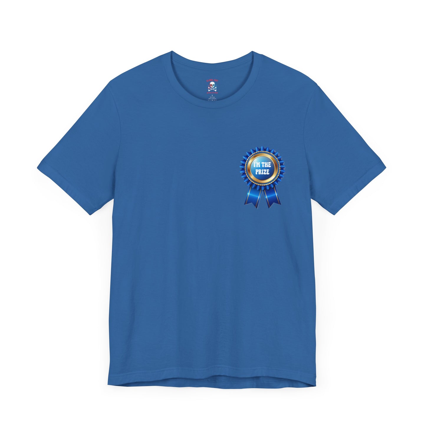 I'm the Prize Unisex T-shirt
