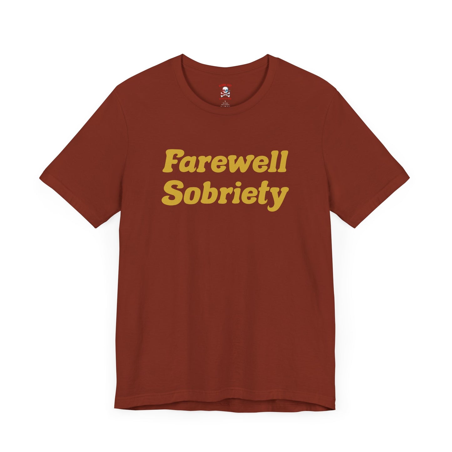 Camiseta unisex "Adiós a la sobriedad"