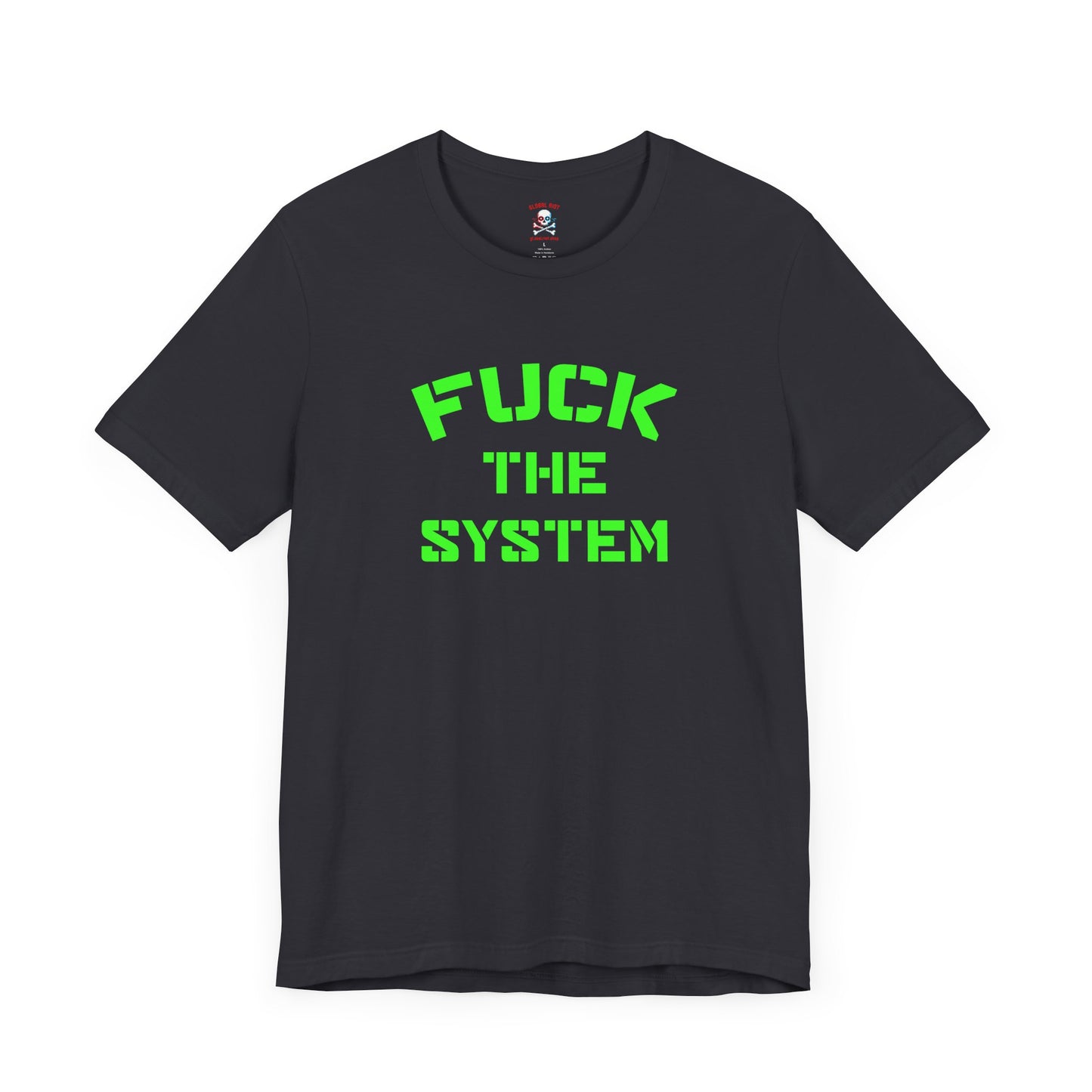 Fuck the System Unisex T-Shirt