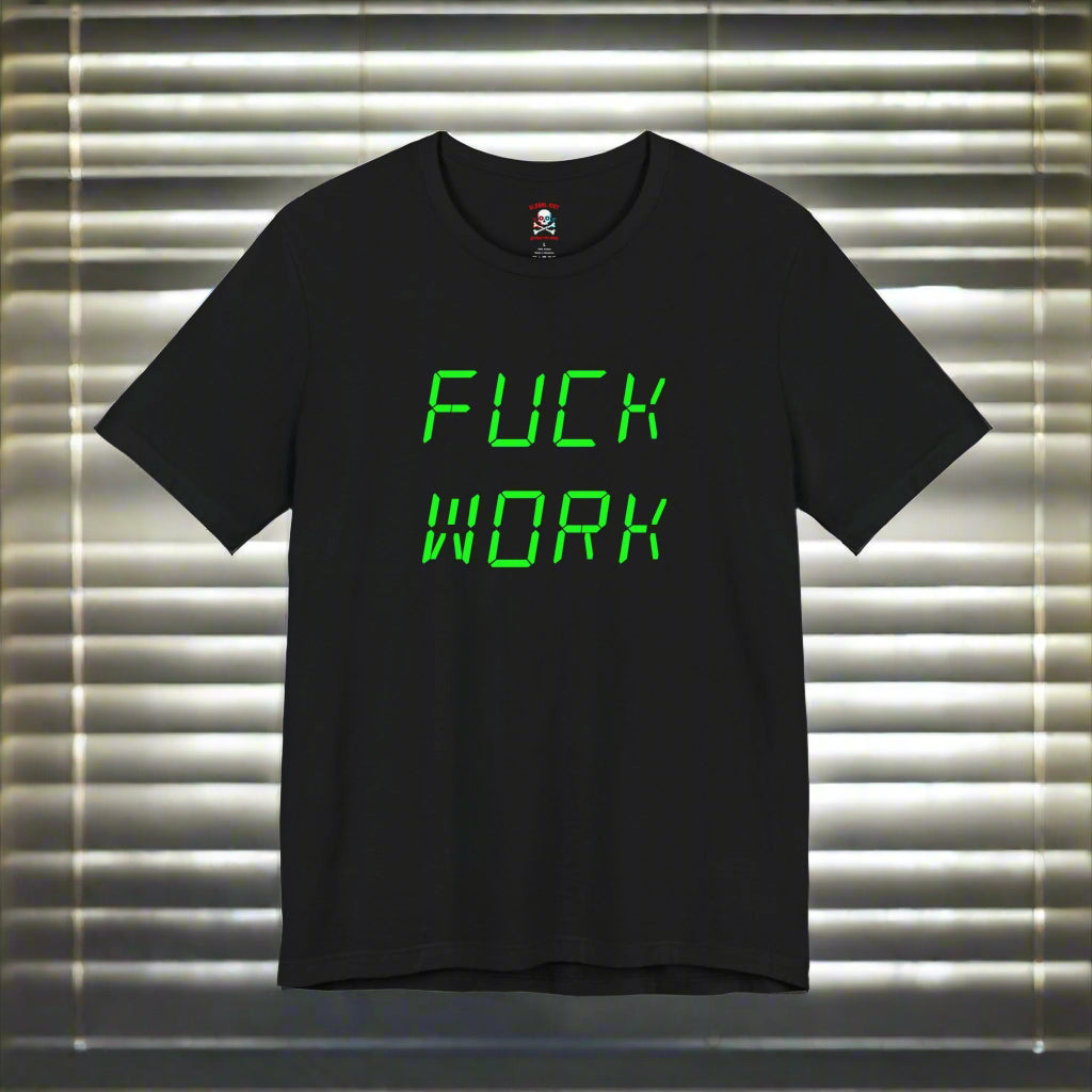 Camiseta unisex "Joder el trabajo"