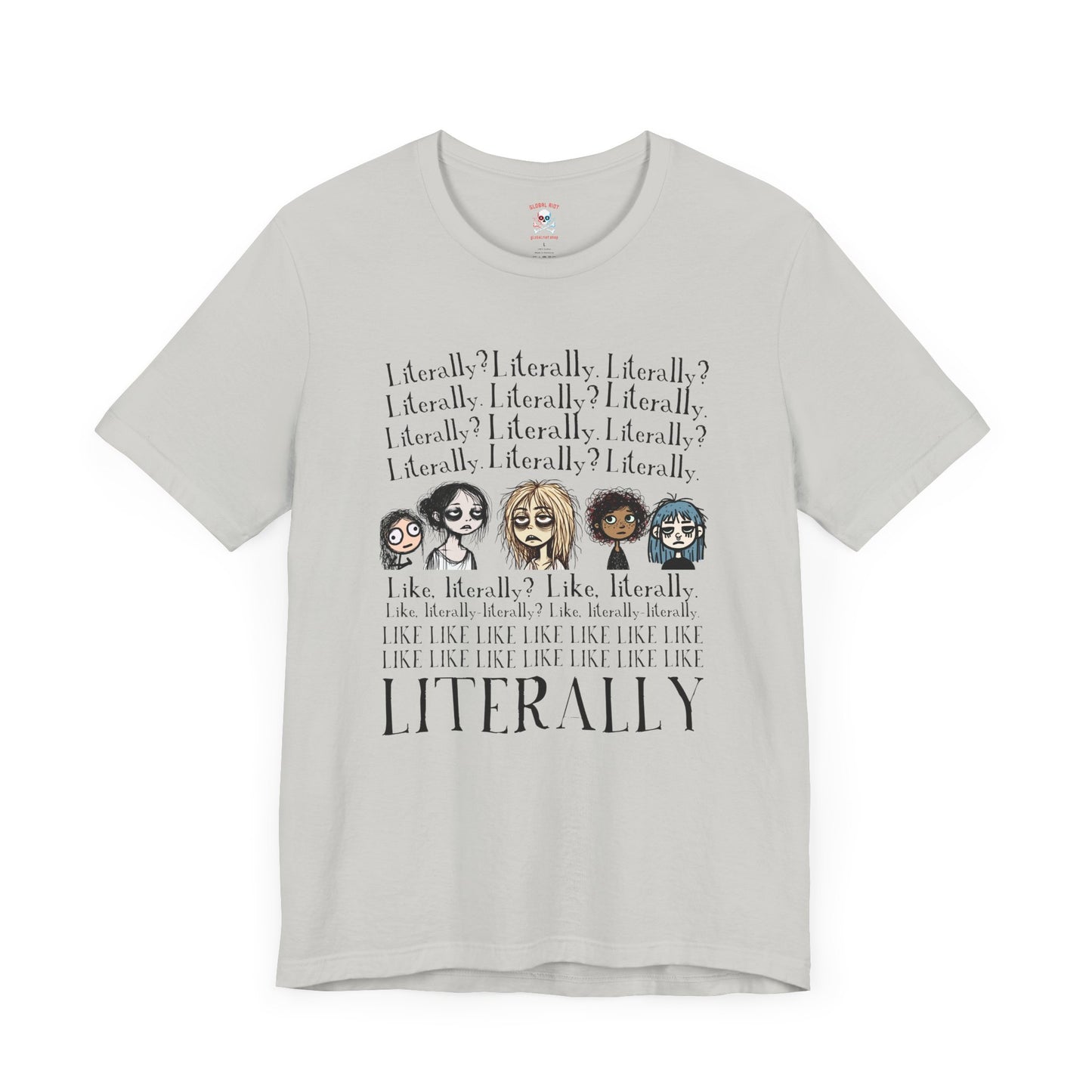 ¿Literalmente? Camiseta unisex