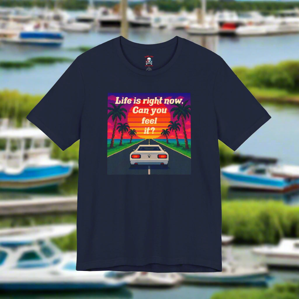 Life is Right Now Unisex T-Shirt