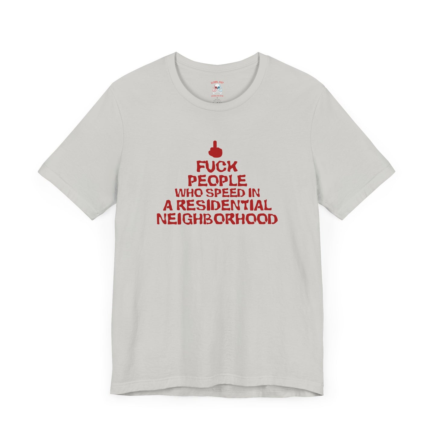Fuck People Who Speed Unisex T-Shirt