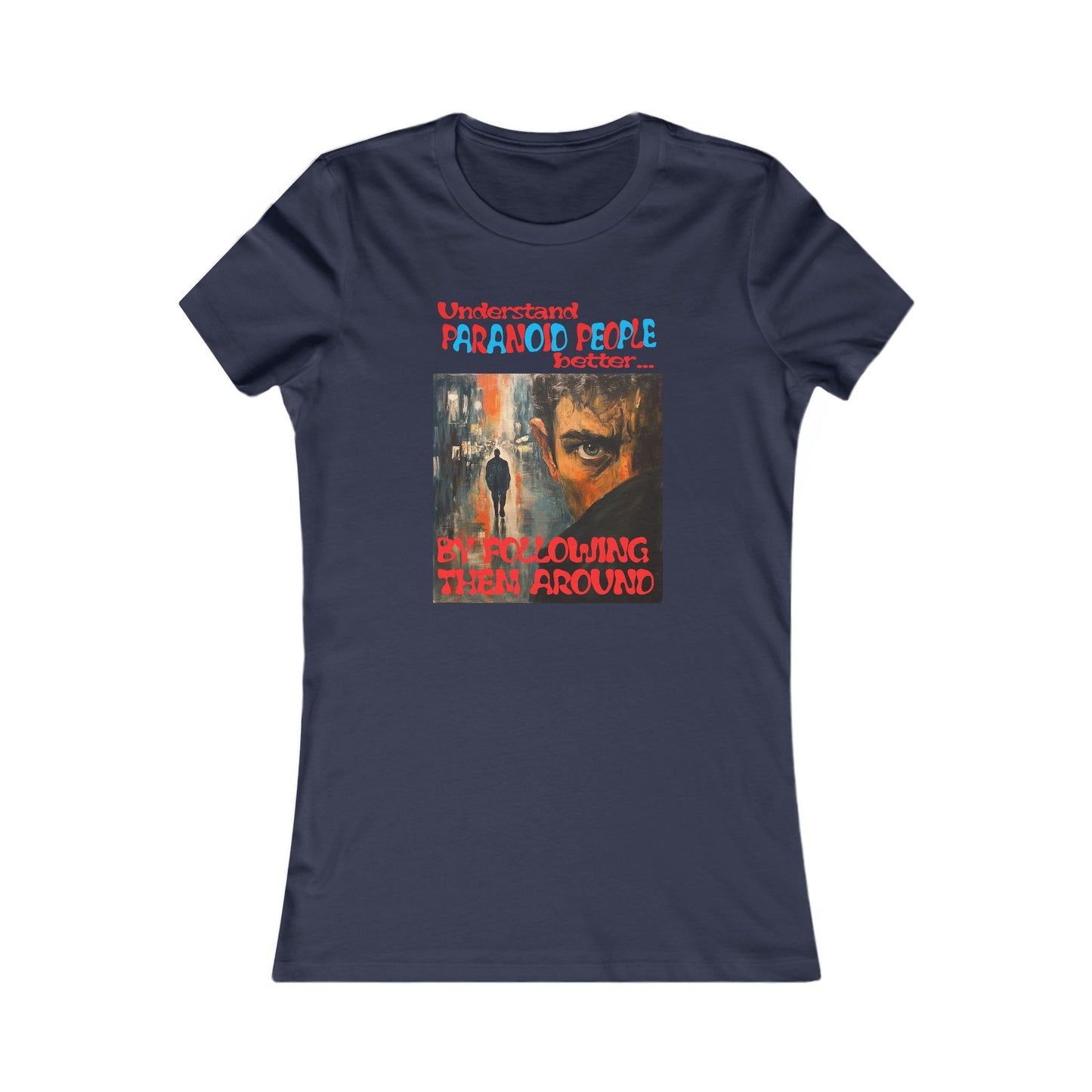 Camiseta para mujer "Entender a la gente paranoica"