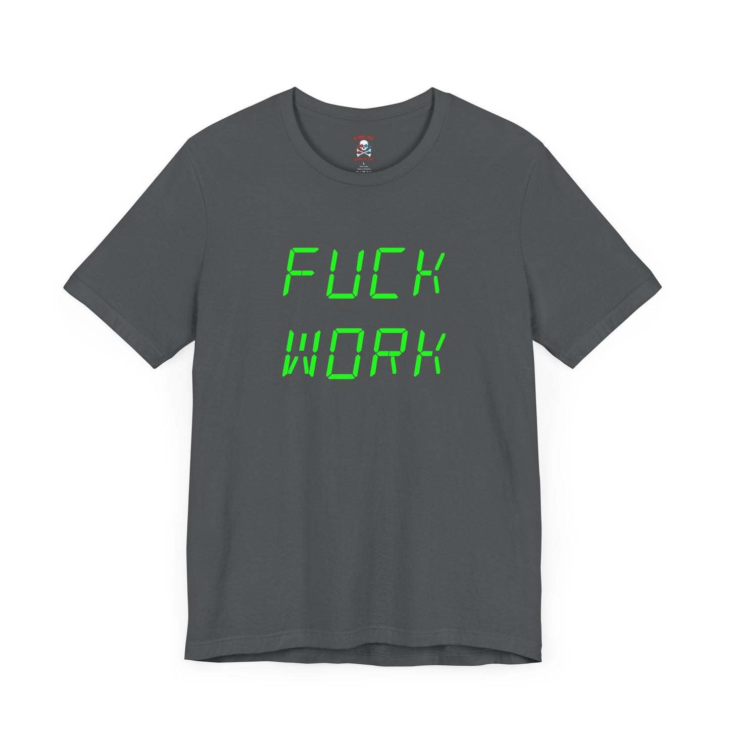 Camiseta unisex "Joder el trabajo"