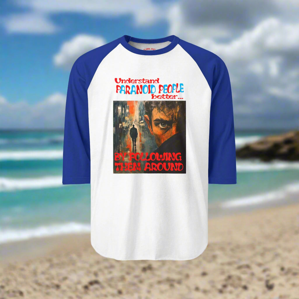 Understand Paranoid People Unisex Baseball Tee